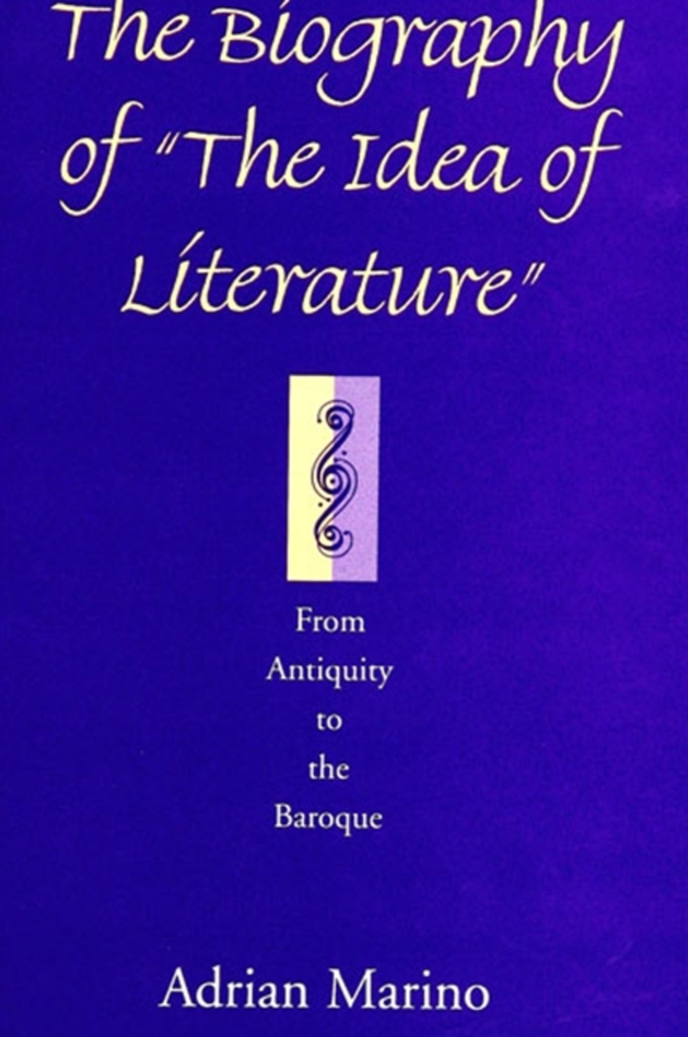 The Biography of "the Idea of Literature"